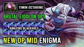 How to Solo Mid Enigma in 7 33d with 11Min Octarine Core Amazing Blackhole Dota 2