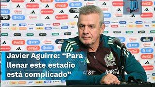 ️ A Javier Aguirre no le preocupa el estadio vacío: "Llenar este estadio está complicado" ️‍️