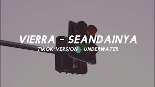 Vierra - Seandainya (Tiktok Version) | Underwater - Lyric