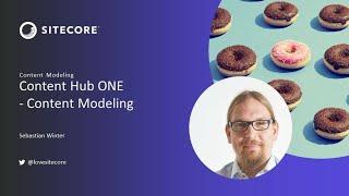 Sitecore Content Hub ONE: Content Modeling