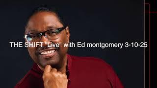 3.10.25 "The Shift" LIVE with Dr. Ed