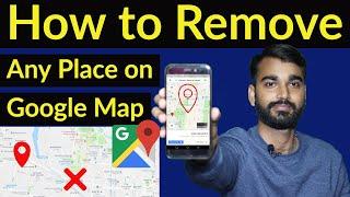 How to Remove any Place on Google Map | technoZee