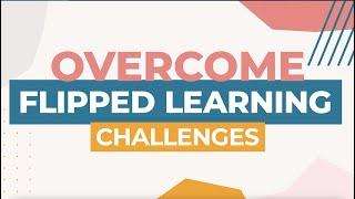 Challenges to Flipped Learning