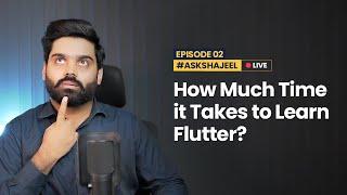 How Much Time it Takes to Learn Flutter | Ask Shajeel