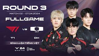 T1 vs DK | Full Game 1, 2, 3 | Round 3 Nhánh Thua | LCK Mùa Xuân 2024