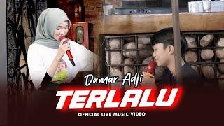 Terlalu - Damar Adji I Cintaku Padamu Tlah Setinggi Langit (Official Music Video) I Live Version