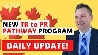 CANADA 2021 TR to PR PATHWAY Program - DAILY NEW UPDATE
