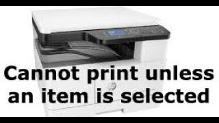 Cannot print unless an item is selected. Select an item and then try to print again error solve