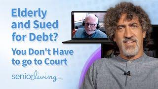 Are You Getting Sued for Debt? Seniors Don't Have to go to Court