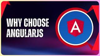 Why use AngularJS - Web Development