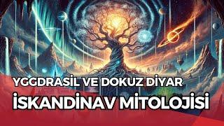 Yggdrasil ve Dokuz Diyar: İskandinav Mitolojisinin Sırları