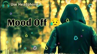 Mood Off / MashupSad Song / Song / Lofi Music / Non Stop Love Mashup / Use Headphone 