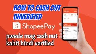 How to Send or Cash out Shopee Unverified Account