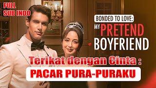 Terikat dengan cinta : Pacar pura-puraku | Bonded To Love My Pretend Boyfriend ( Full Sub Indo )