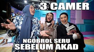 3 CAMER NGOBROL SERU SEBELUM AKAD