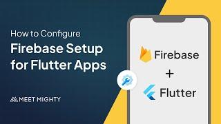 Complete Guide on How to Configure Firebase Setup for Flutter Apps | Meet Mighty