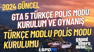 GTA 5 TÜRKÇE POLİS MODU KURULUMU VE OYNANIŞ 2024 GÜNCEL