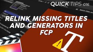Relink Missing Titles and Generators in FCPX // Final Cut Pro Tutorial