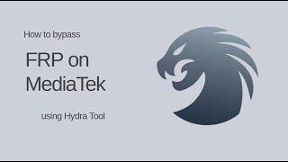 How to use Hydra tool to bypass FRP on Mediatek