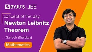 Concept of the Day | Newton Leibnitz Theorem | MATHS | JEE 2023 l Gavesh Sir | BYJU'S JEE