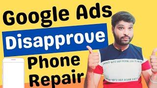 Google Ads Disapprove For Phone Repair Third Party Consumer Policy | Tech Talks #172