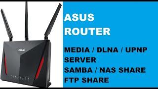 Media Server, Dlna, UPnP, Samba, NAS, FTP Server : ASUS Router