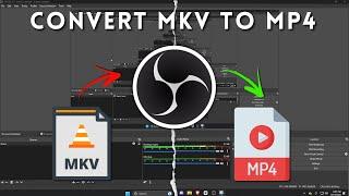 HOW TO CONVERT MKV VIDEO TO MP4 IN OBS STUDIO