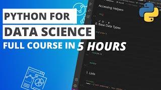 Python for Data Science | Beginner Friendly Full Course in 5 Hours