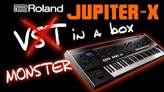 Roland Jupiter X: just a VST in a box? Can it sound ANALOG?