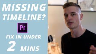 Premiere Pro Find Missing Timeline in UNDER 2 MINUTES