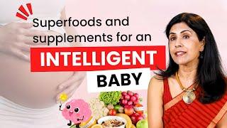 Super foods and Supplements for an Intelligent Baby| Dr. Anjali Kumar | Maitri