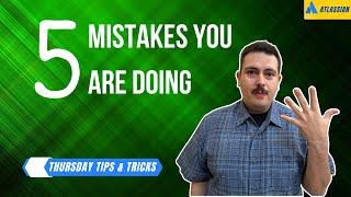 Top 5 Mistakes You are Doing in Jira | Atlassian Jira