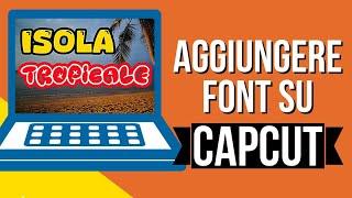 Come aggiungere un font su CapCut pc