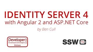 Identity Server 4 with Angular 2 and ASP.NET Core |  Ben Cull at DDD Brisbane