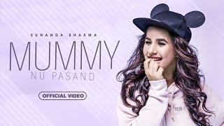 Mummy Nu Pasand (Full Video) | Sunanda Sharma | Jaani | Latest Punjabi Songs 2024 | New Punjabi Song