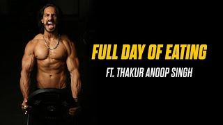 Full Day Of Eating | Thakur Anoop Singh | MuscleBlaze | Daily Diet | Lean Gain | Conditioning