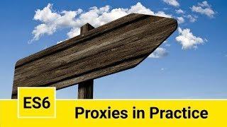 ES6 Proxies in Practice - Advanced JavaScript Concepts