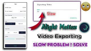 Alight Motion video Exporting slow problem solve | How to reduce Aligh motion video Exporting.