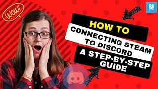 Connecting Steam to Discord: A Step-by-Step Guide