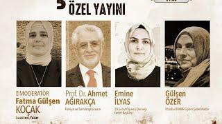 28 ŞUBAT ÖZEL YAYINI - Prof. Dr. Ahmet Ağırakça, Emine İlyas, Gülşen Özer