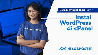 Cara Membuat Blog Part 2: Cara Membuat Blog dengan WordPress