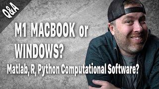 Windows vs M1 Macbook Pro for Matlab, R, Python