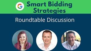 Google Smart Bidding Strategies - Mistakes, Myths, and Tips. Roundtable Discussion