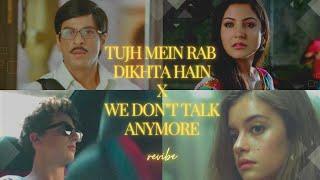 Tujh Mein Rab Dikhta Hain X We Don't Talk Anymore Mashup | revibe | Viral Insta Reels, TikTok Viral|