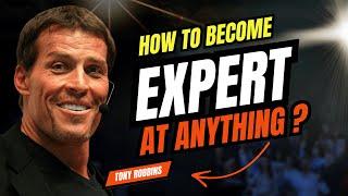 How to Become Expert at Anything | Tony Robbins Motivation