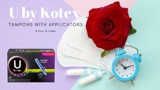 U by  Kotex with individual disposable applicators| How to Video #tampons