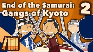 End of the Samurai - Gangs of Kyoto - Japanese History - Extra History - Part 2