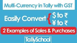 Multi-Currency in Tally ERP 9 with GST – Convert $ to ₹ – 2 Examples