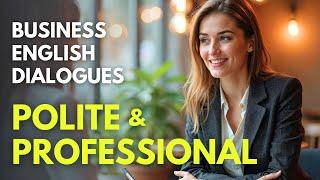 Let’s elevate your English expressions - Polite and Professional Business English Conversation