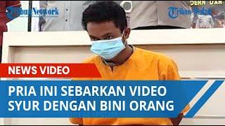 Pria Ini Sebarkan Video Syur dengan Bini Orang, Modus Agar Kekasih Gelapnya Itu Diceraikan Suaminya